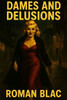 Dames and Delusions: A Roman Blac Noir