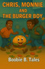 Chris, Monnie and The Burger Boy: A Recipe for Adventure