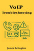 VoIP Troubleshooting: Diagnosing and Resolving Voice Network Issues
