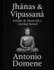 Jhānas & vipassanā.: Estados de Absorción y Claridad Mental.