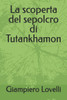 La scoperta del sepolcro di Tutankhamon