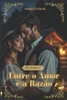 Entre o Amor e a Razão