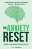 The Anxiety Reset: Rewire Your Mind, Reclaim Your Life