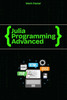 Julia programming Advanced: Learn Metaprogramming, Macros, and Performance
