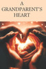 A Grandparent's Heart: Finding Understanding & Healing