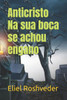 Anticristo Na sua boca se achou engano