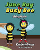 June Bug The Busy Bee: Sibling Rivalry