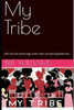 My Tribe: Old School teachings with new school Experiences