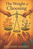 The Weight of Choosing: A Death with Dignity Novel