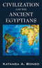 Civilization And The Ancient Egyptians
