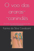 O voo das araras-canindés: Um encontro com o amor-próprio, com um amor de outras vidas e com a espiritualidade