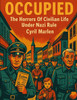 Occupied: The Horrors Of Civilian Life Under Nazi Rule