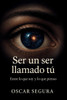 Ser un ser llamado tú: Entre lo que soy y lo que pienso