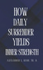 How Daily Surrender Yields Inner Strength