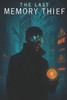 The Last Memory Thief: Your Past Was Stolen. Your Future Is Lie