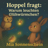 Hoppel fragt nach: Warum leuchten Glühwürmchen?