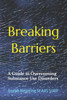 Breaking Barriers: A Guide to Overcoming Substance Use Disorders