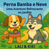 Perna Bamba e Neve - Uma Aventura Refrescante no Jardim