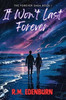 It Won't Last Forever - 9798286890286