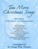 Ten More Christmas Songs for Violin