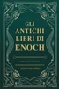 Gli antichi libri di Enoch: 1 Enoc, 2 Enoc e 3 Enoch