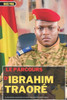 Le Parcours d'Ibrahim Traoré: La révolution inattendue du Sahel, du capitaine au président
