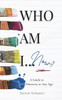 Who Am I... Now?: A Guide to Self-Discovery at Any Age.