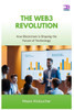 The Web3 Revolution: How Blockchain is Shaping the Future of Technology