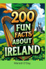 200 Fun Facts About Ireland: Bits of History, Trivia, and Lore