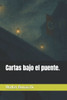 Cartas bajo el puente.
