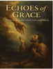 Echoes of Grace: Poems Inspired by God's Love and Mercy: Faith-Based Poetry That Reflects God's Mercy, Truth, and Light