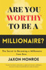Are You Worthy to Be a Millionaire?: The Secret to Becoming a Millionaire from Zero