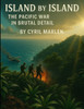Island by Island: The Pacific War in Brutal Detail