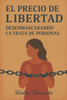 El precio de la libertad: Desenmascarando la trata de personas