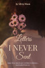 Letters I Never Sent: Unsent Love Letters
