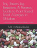 Tiny Tasters, Big Reactions A Parent's Guide to Plant-Based Food Allergies in Children: A Parent's Guide to Plant-Based Food Allergies in Children
