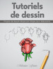 Tutoriels de dessin: Projets de dessin étape par étape pour débutants