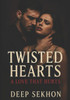 Twisted Hearts: A Love That Hurts: A Dark Romance of Obsession, Secrets, and a Dangerous Love