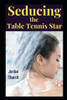 Seducing the Table Tennis Star