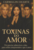 Toxinas do Amor: Foi preciso sobreviver a elas, para enfim compreender o que é amor.