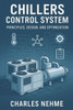 Chillers Control System: Principles, Design, and Optimization