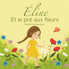 Éline et le pré aux fleurs