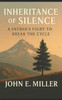 Inheritance of Silence: A Father's Fight to Break the Cycle