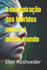 A conspiração dos híbridos contra o nosso mundo