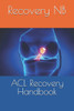 ACL Recovery Handbook