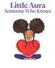 Little Aura: Someone Who Knows