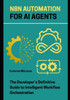 n8n Automation for AI Agents: The Developer's Definitive Guide to Intelligent Workflow Orchestration