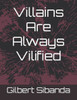 Villains Are Always Vilified
