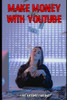 Make Money With YouTube