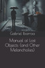 Manual of Lost Objects (and Other Melancholies)